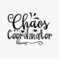 Chaos Coordinator Perfect Gift For A Teacher