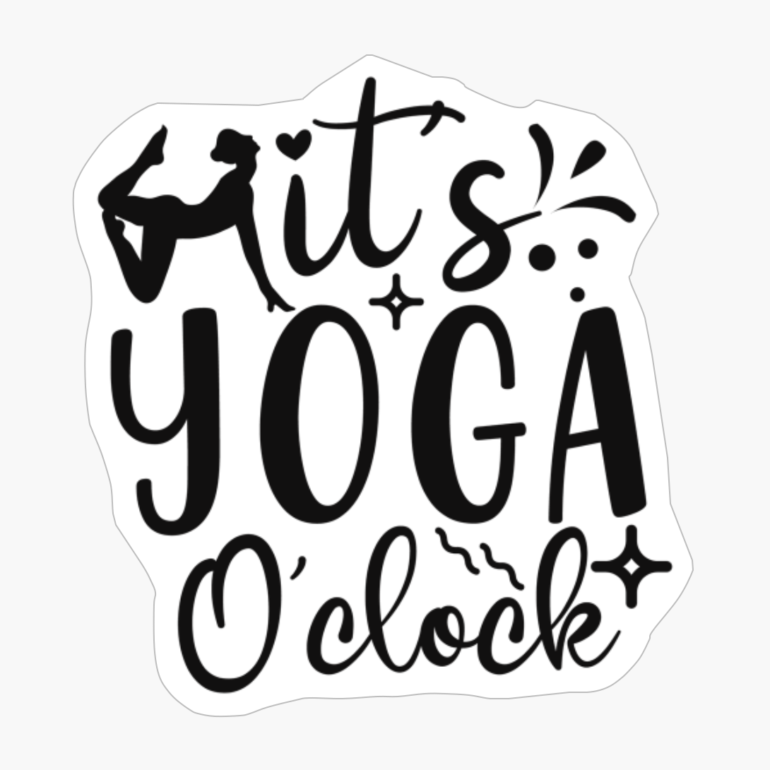 It's Yoga O'clock Perfect Gift For A Person Who Practices Yoga