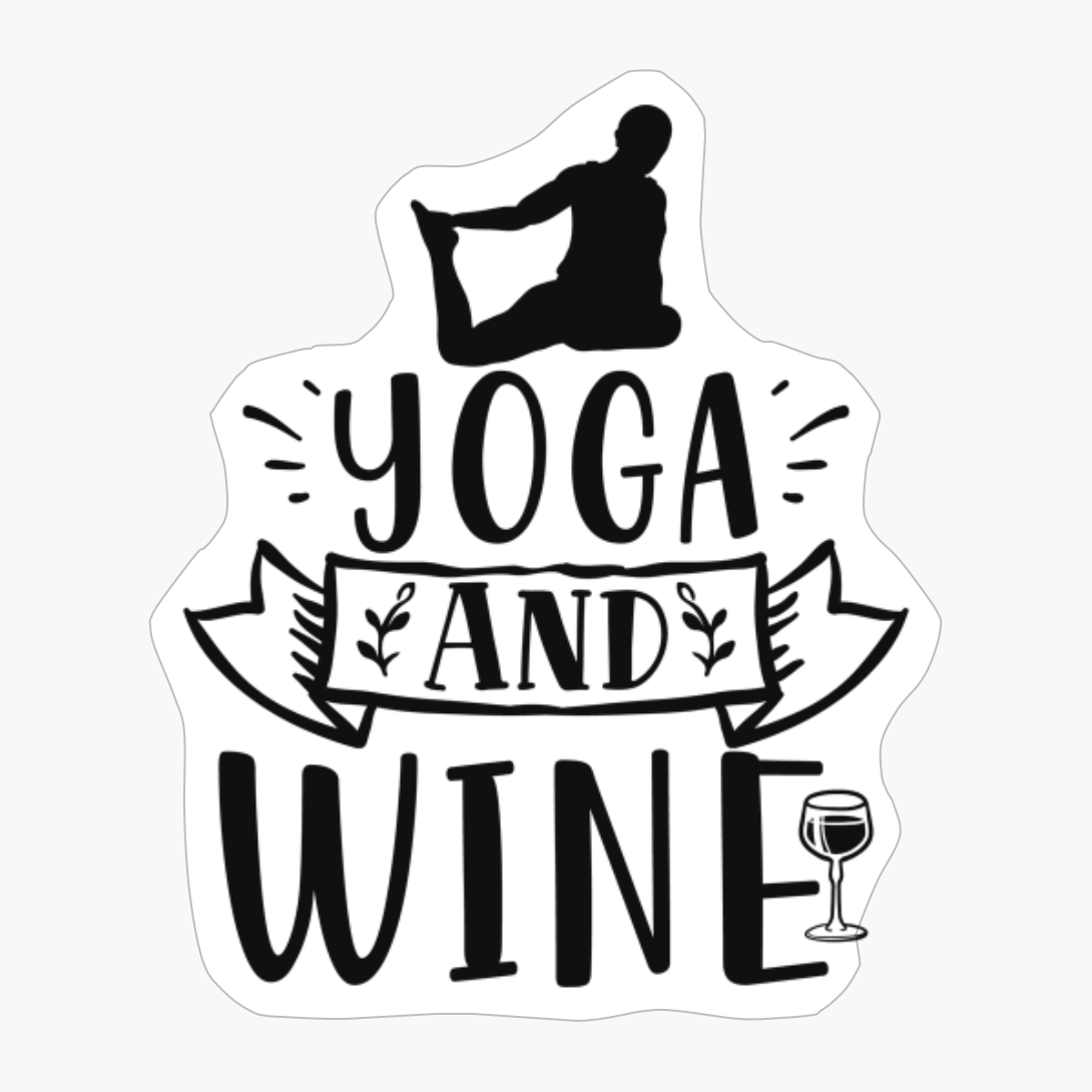 Yoga And Wine- Perfect Gift For A Person Who Practices Yoga