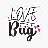 Love Bug Perfect Gift For Your Boyfriend & Girlfriend
