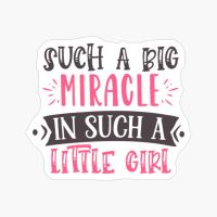 Such A Big Miracle In Such A Little Girl