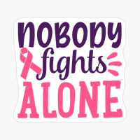 Nobody Fights Alone Tumor Gift