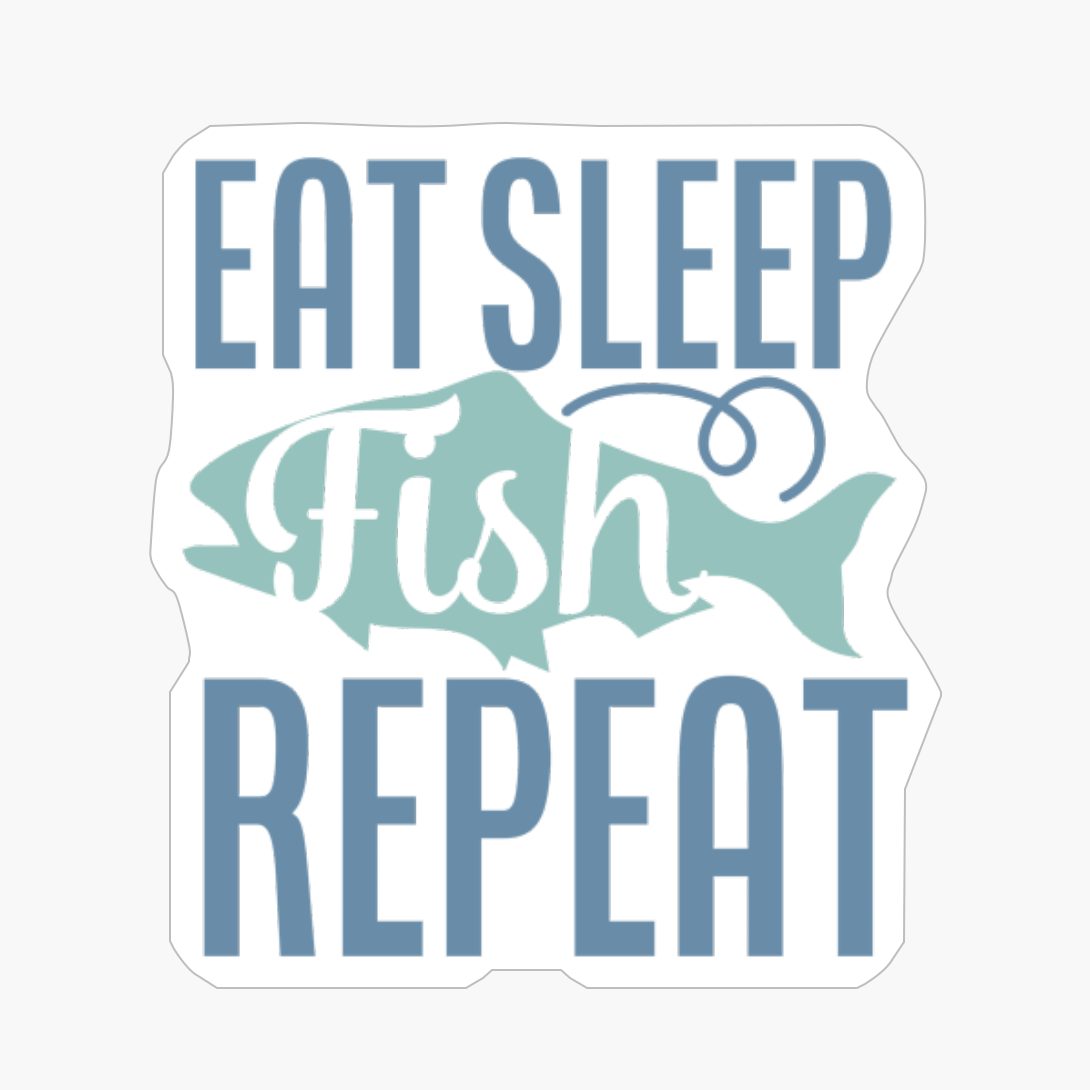 Eat Sleep Fish Repeat Fishing Gift