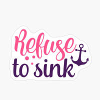Refuse To Sink Tumor Gift