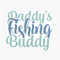 Daddy's Fishing Buddy Fishing Gift