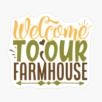 Welcome To Our Farmhouse Farm Gift