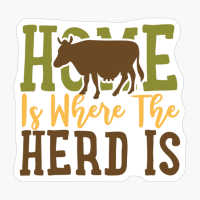 Home Is Where The Herd Is Farm Gift