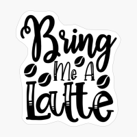 Bring Me A Latte Coffee Gift
