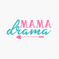 Mama Drama Mother's Day