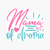 Mama Of Drama Mother's Day