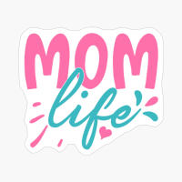 Mom Life Mother's Day