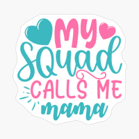 My Squad Calls Me Mama Mother's Day