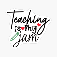Teaching Is My Jam | Teacher Gift