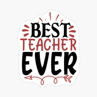 Best Teacher Ever | Teacher Gift