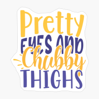 Pretty Eyes And Chubby Thighs | Baby Gift