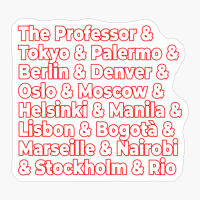 The Professor & Tokyo & Palermo & Berlin & Denver & Oslo & Moscow & Helsinki & Manila & Lisbon & Bogotà & Marseille & Nairobi & Stockholm & Rio - A Fantastic Gift For A Money Heist Addicted