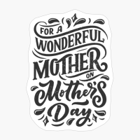 For A Wonderful Mother On Mother's Day- A Cute Gift To Show Your Love!