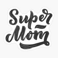 Super Mom - A Cute Gift For A Fantastic Mom On Mother's Day!